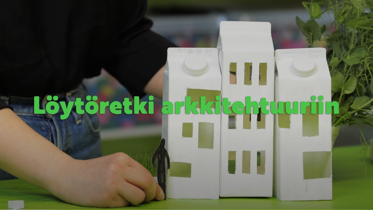 Löytöretki arkkitehtuuriin - Lasten ja nuorten arkkitehtuurikoulu Arkki