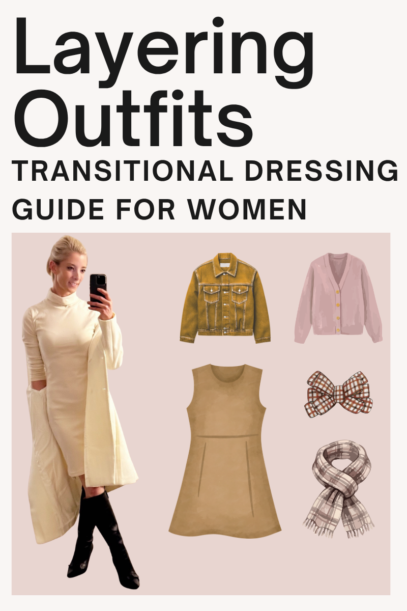 Layering Outfits: Transitional Dressing Guide for Women