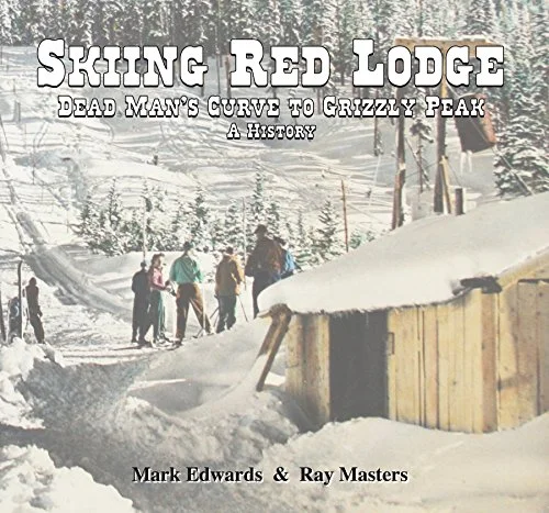Ray Masters &amp; Mark Edwards - The History of Skiing in Red Lodge