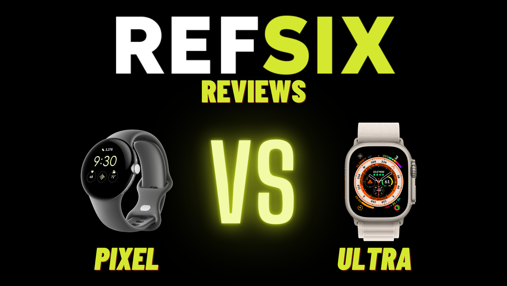 Pixel Watch vs Apple Watch Ultra - a referee's review