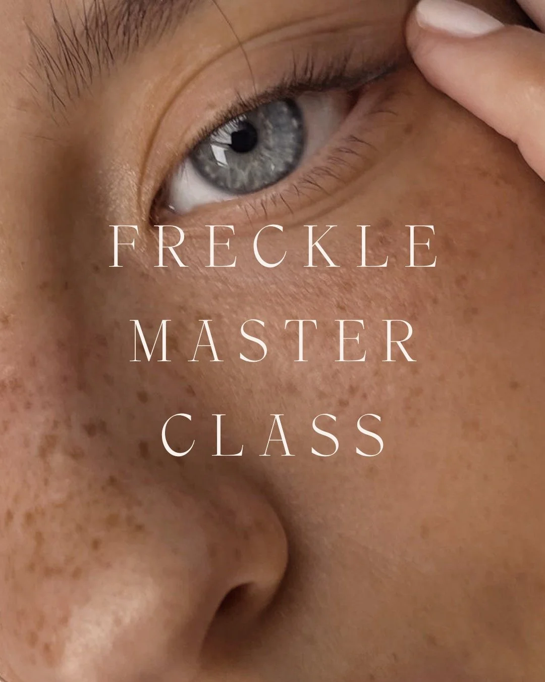 FRECKLE%20MASTER%20CLASS.zip%20-%201_VSCO.jpeg
