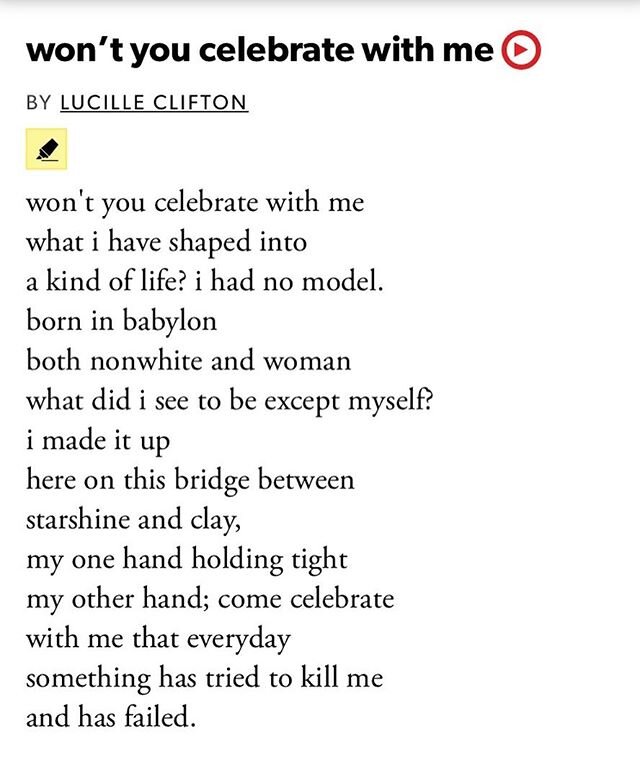 Rereading one of my favorite poems written in the 1960s by Lucille Clifton as I reflect ahead of my birthday and I thought to share. This poem is so beautiful and comforting to me. I first came across it this time 3 years ago as I etched into and beg