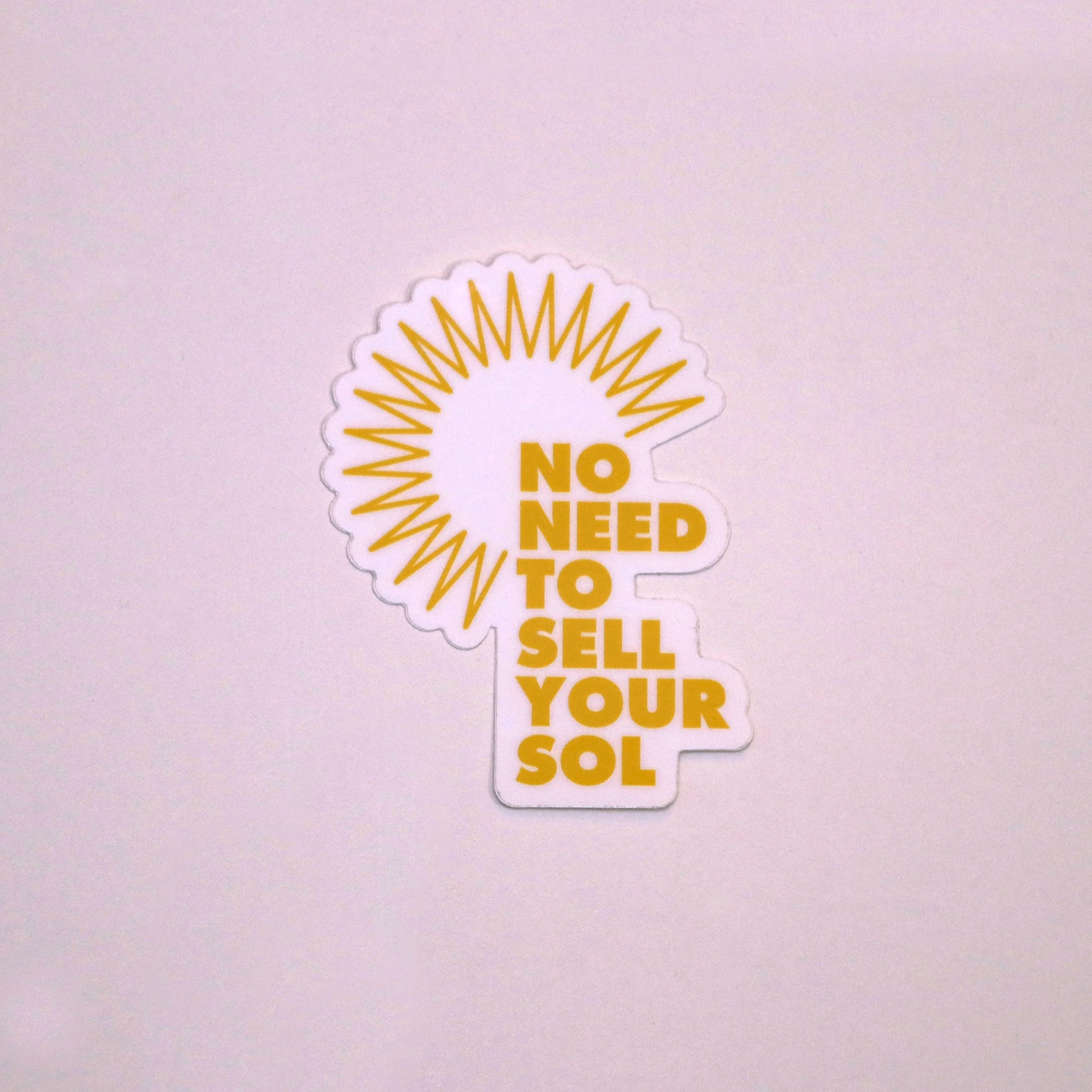 No Need to Sell your Sol Stickers