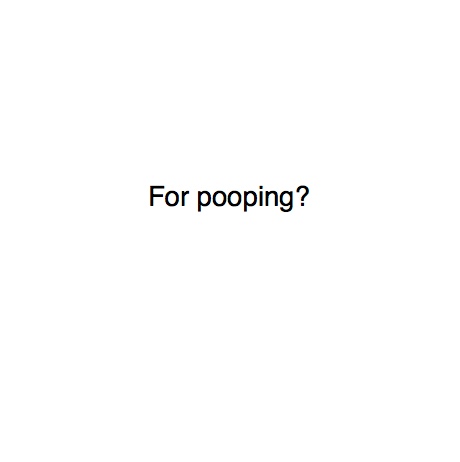 for pooping.jpeg