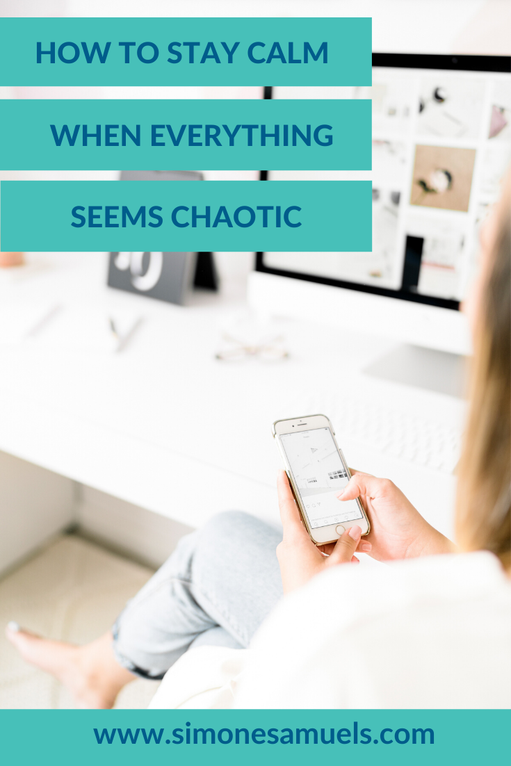 How To Stay Calm When Everything Seems Chaotic