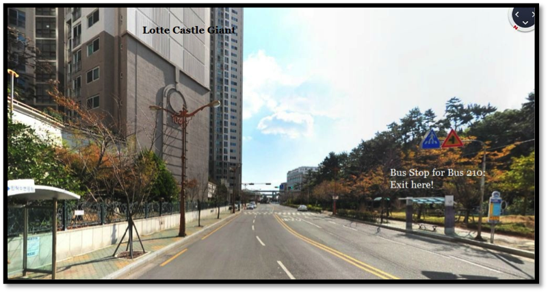 Take bus 210 for 3 stops (about 9 minutes). Get off at Lotte Castle Giant Apartment.