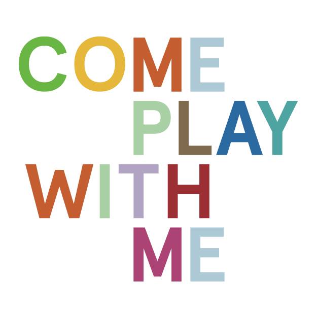 Come Play with Me