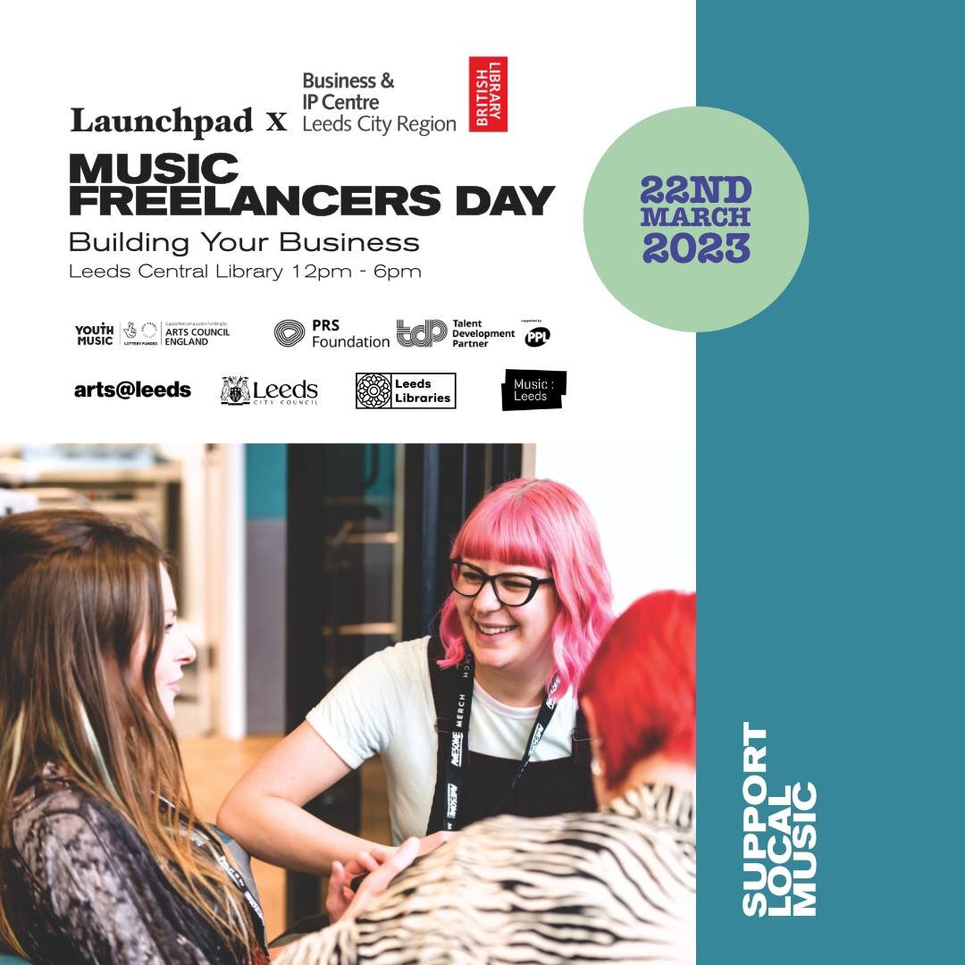 Launchpad, in collaboration with the Business &amp; IP Centre Leeds City Region and @leedslibraries, is hosting a day of talks, panels, workshops, presentations, and networking to support those pursuing a freelance career in music. 

The event will t