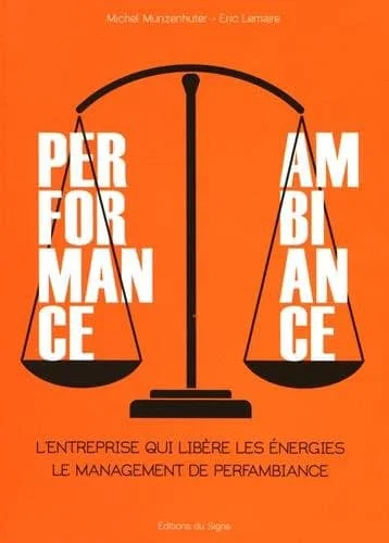 PERFAMBIANCE, le management qui libère les énergies, Michel Munzenhuter et Eric Lemaire