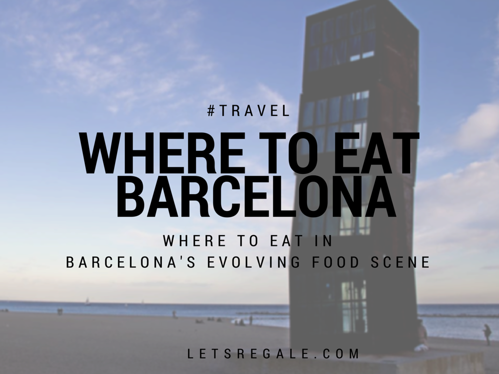 Where to Eat in Barcelona's Evolving Food Sceneletregale.com