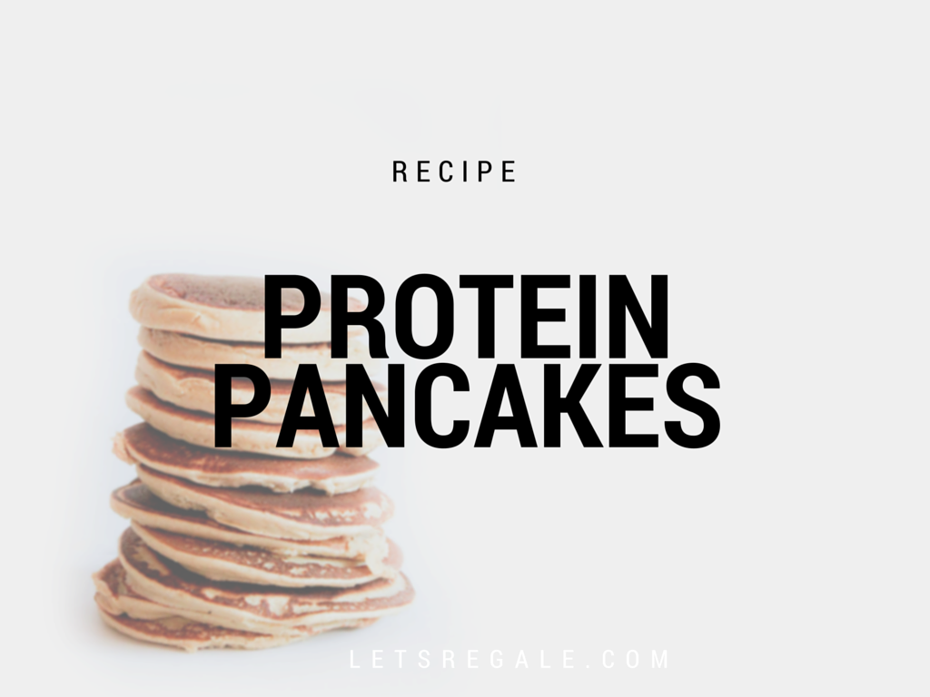 Protein Pancakes letsregale.com