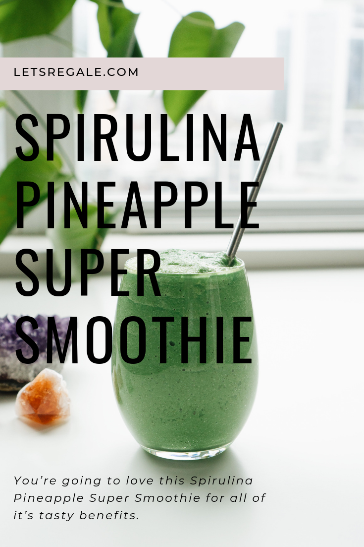 Spirulina Pineapple Super Smoothie - letsregale.com.png
