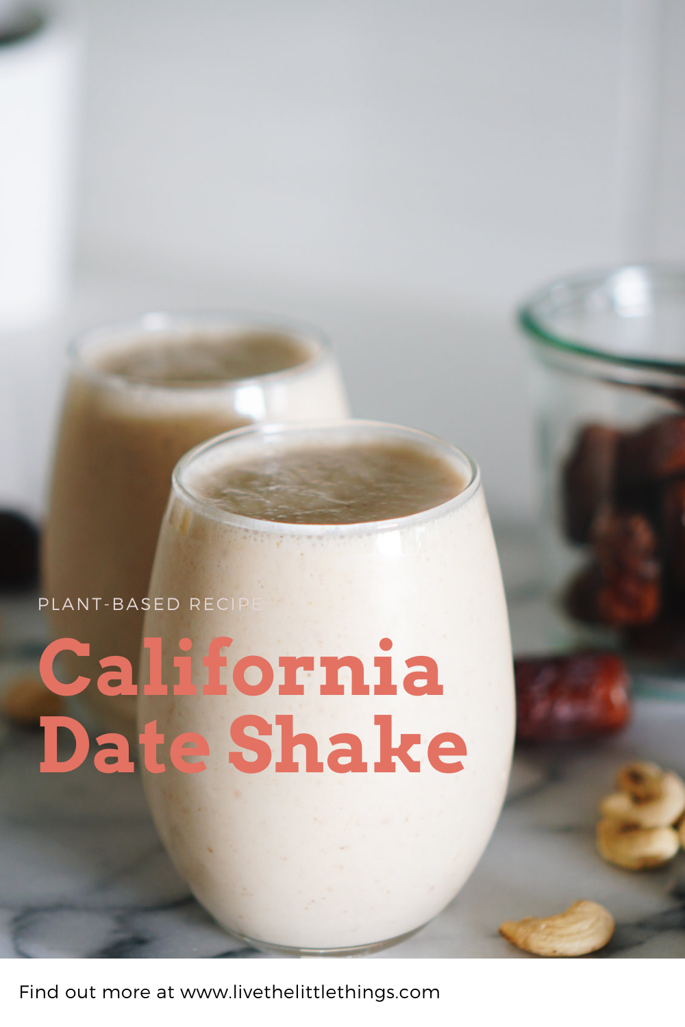 PlantBased California Date Shake — Live The Little Things