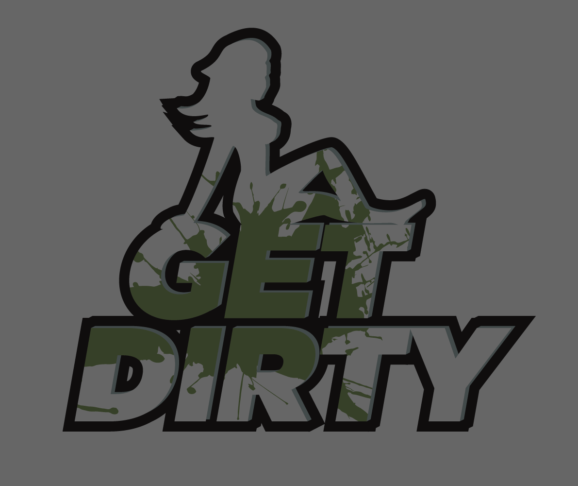 Get Dirty (Large)