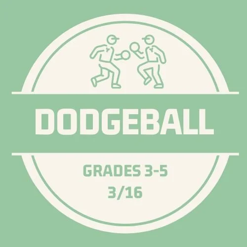 Dodgeball: Grades 3-5, March 16
