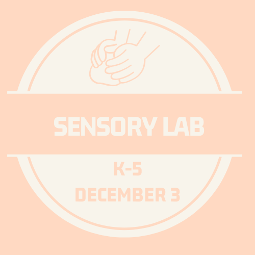 Sensory Lab - Dec. 3