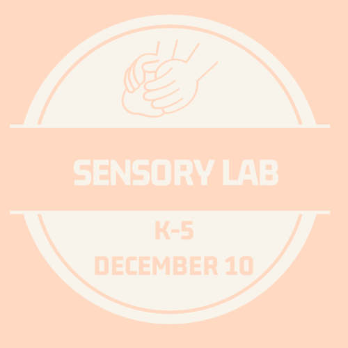 Sensory Lab - Dec. 10