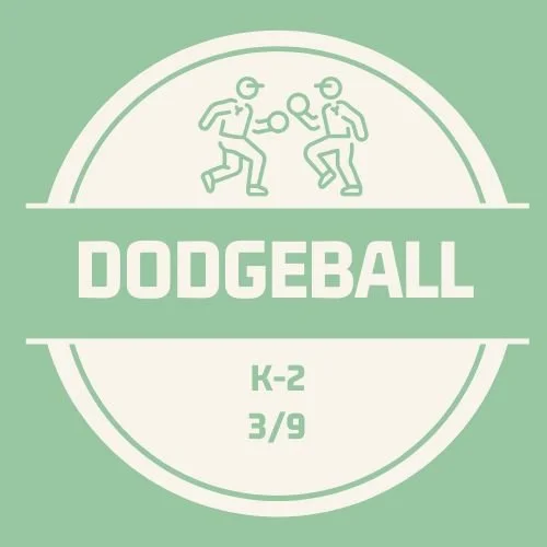 Dodgeball: K-2, March 9