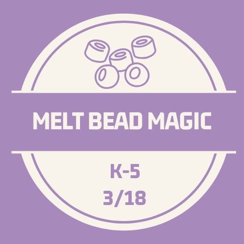 Melt Bead Magic March 18