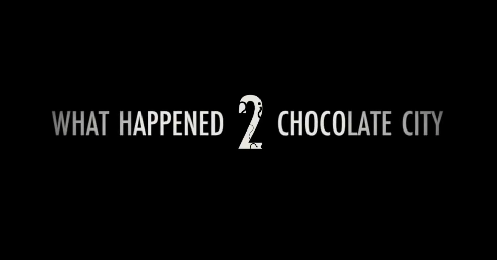 What Happened 2 Chocolate City