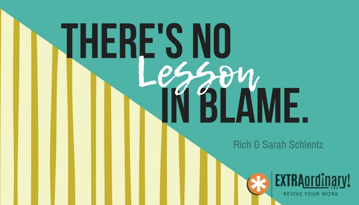 There’s no lesson in blame 