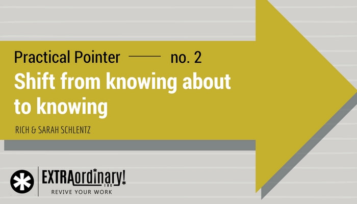 Practical Pointer #2: Shift from knowing about to knowing
