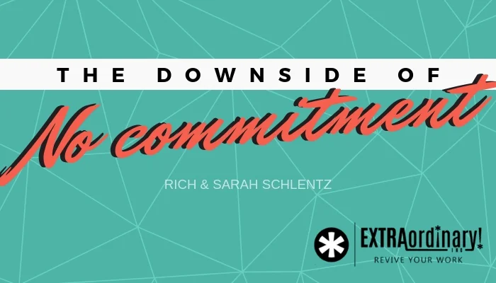 The downside of no commitment