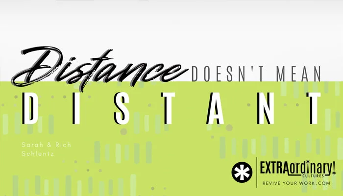 Distance doesn't mean distant