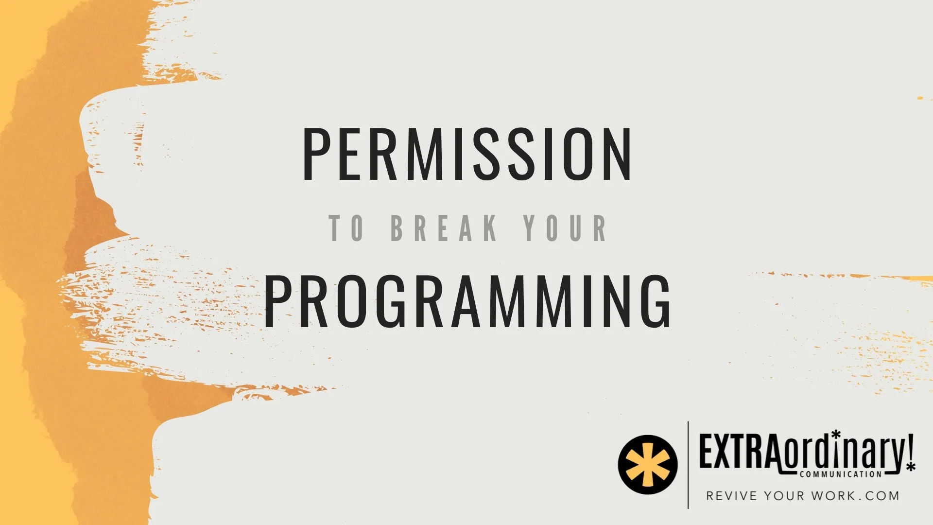 Permission to break your programming 
