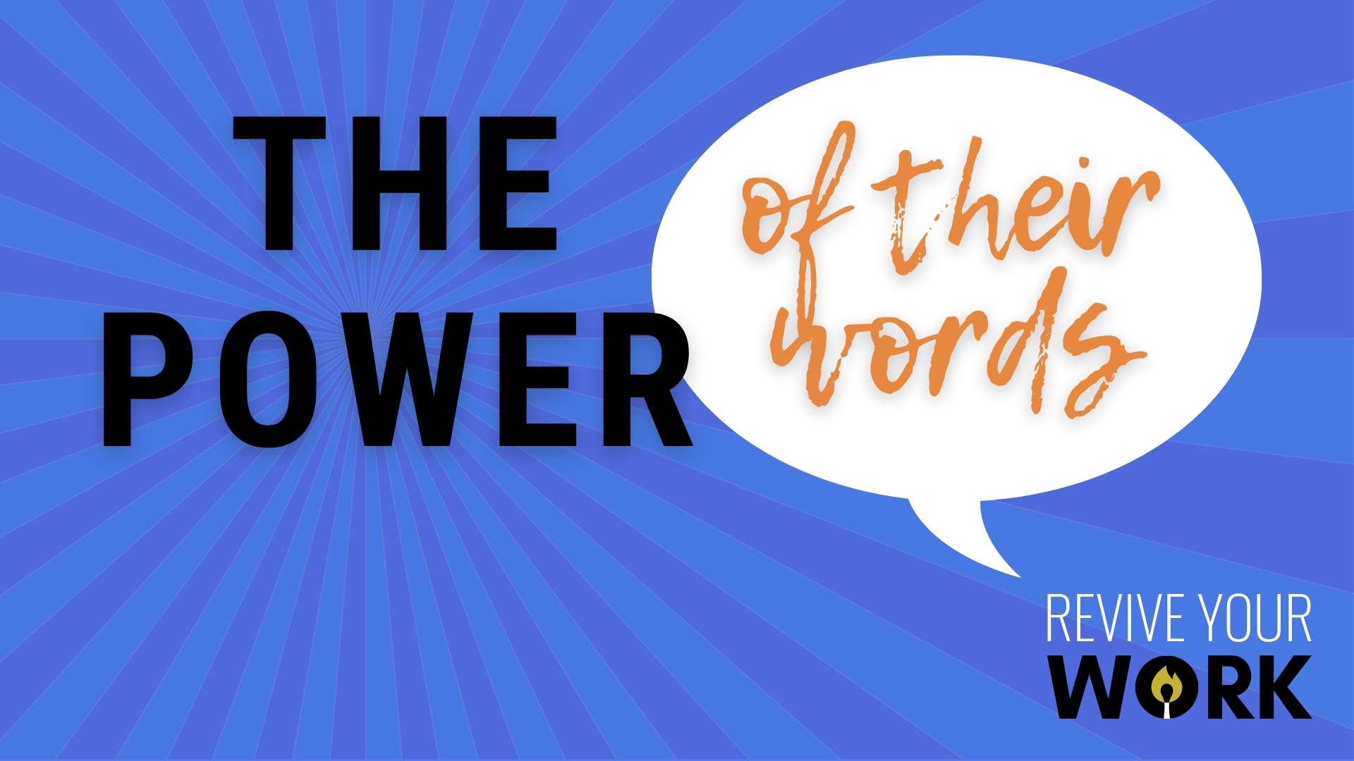 The power of their words