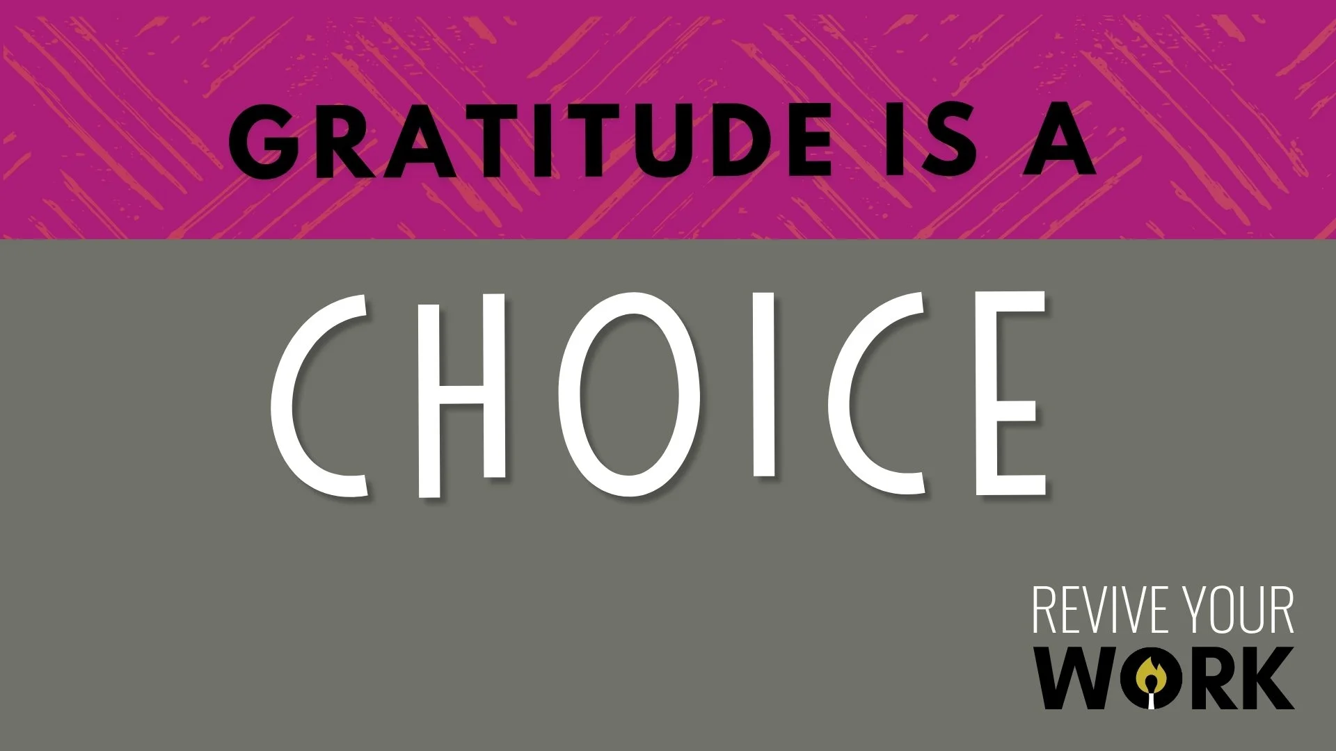 Gratitude is a choice