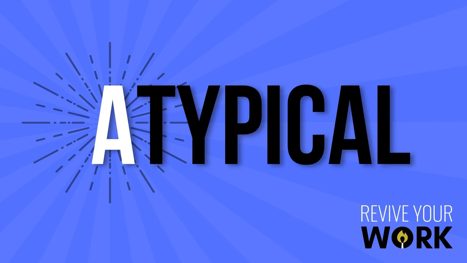 Atypical