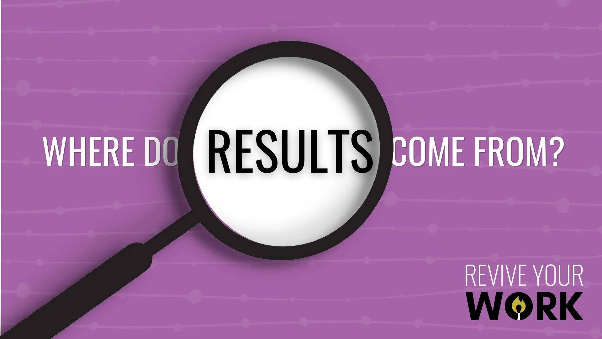 Where do results come from?