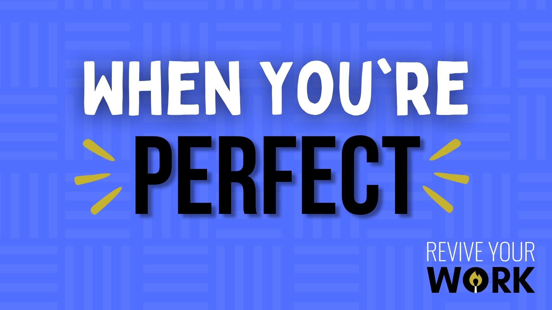 When You're Perfect