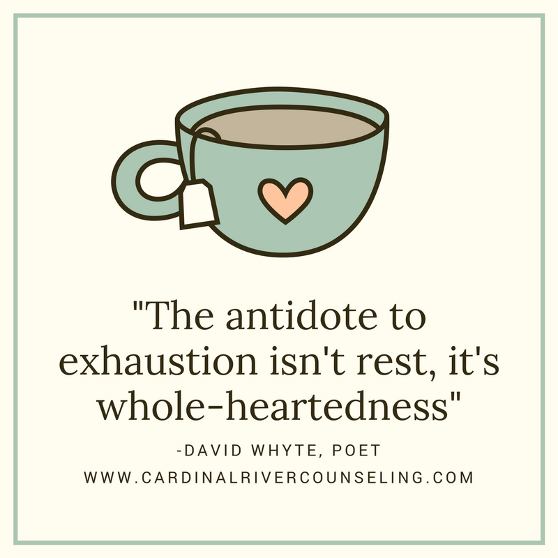 _The antidote to exhaustion isn't rest, it's whole-heartedness_.png