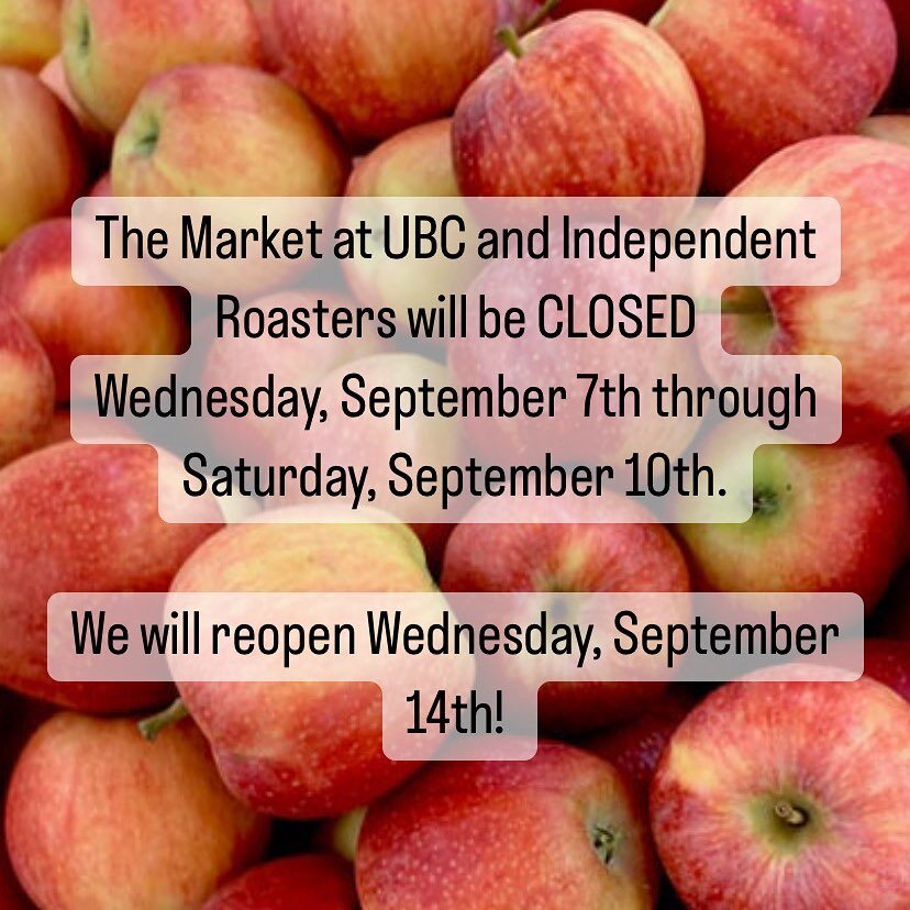 A quick note on next week! Both The Market at UBC and Independent Roasters will be closed all week to give our staff a much needed break! We will reopen Wednesday, September 14th.

Should you need a UBC or Indie Beans fix this week you can find a sel
