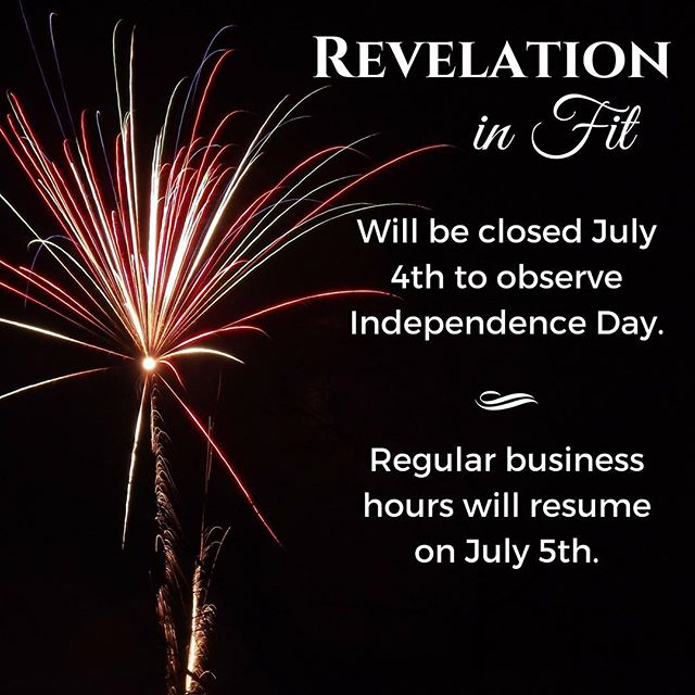 Revelation in Fit will be closed July 4th to celebrate Independence Day with our families. We'll be back on Thursday, July 5th! #closed #independenceday