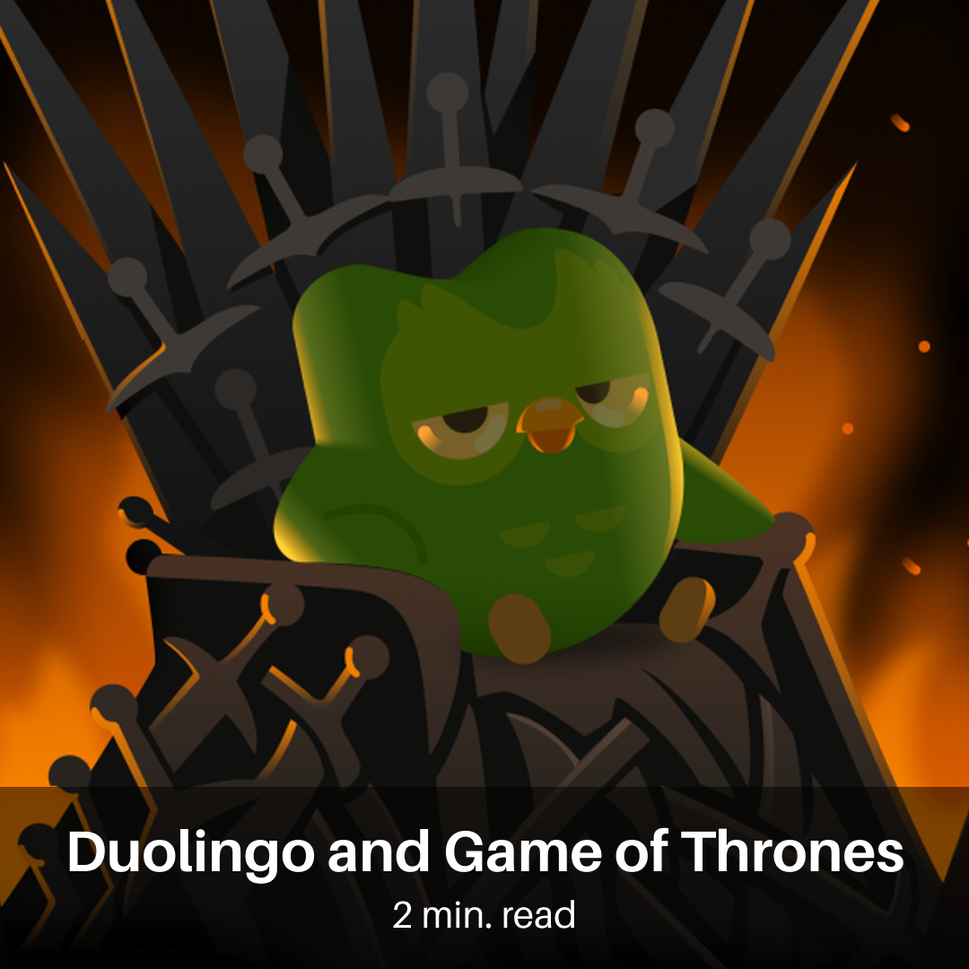 Duolingo and Game of Thrones