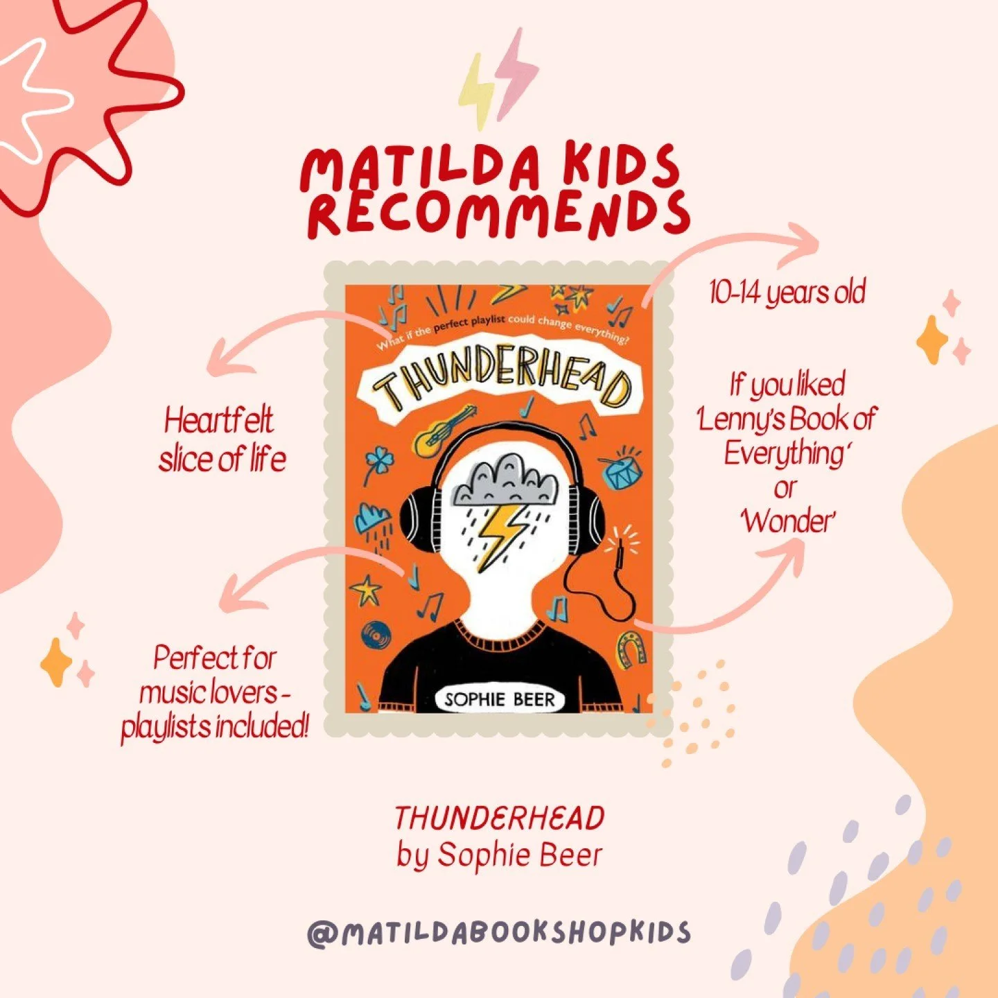 ✨ MATILDA KIDS RECOMMENDS ✨

Jo absolutely loved ⚡️Thunderhead ⚡️and we know the young readers in your life will too!

⚡️⚡️⚡️

This funny, heartfelt, music filled novel is about the very awkward Thunderhead. They have one awesome friend (who moves to
