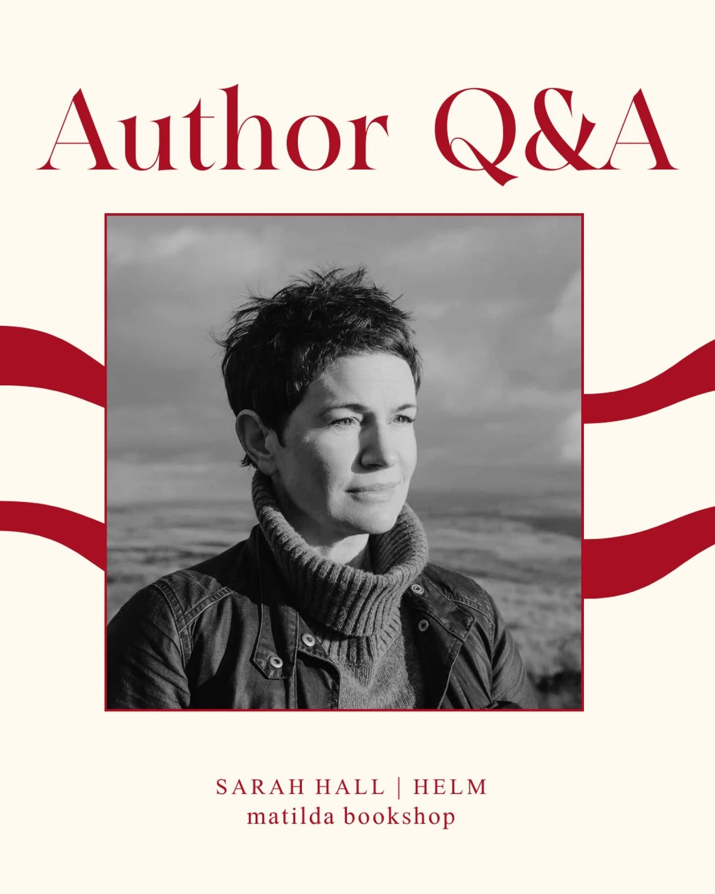 &hearts;️ An Author We Love &hearts;️

Dear readers, we are very excited to bring you the latest in our Author Q&amp;A series, with the thoughful and generous Sarah Hall discussing her newest novel, Helm. This elemental and puckish tale has fast beco
