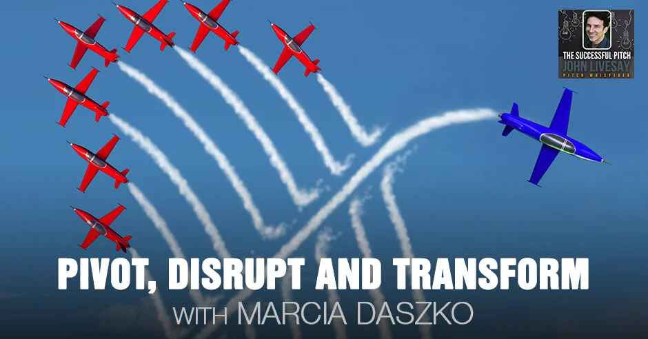 Listen to The Successful Pitch Podcast hosted by John Livesay featuring Marcia Daszko