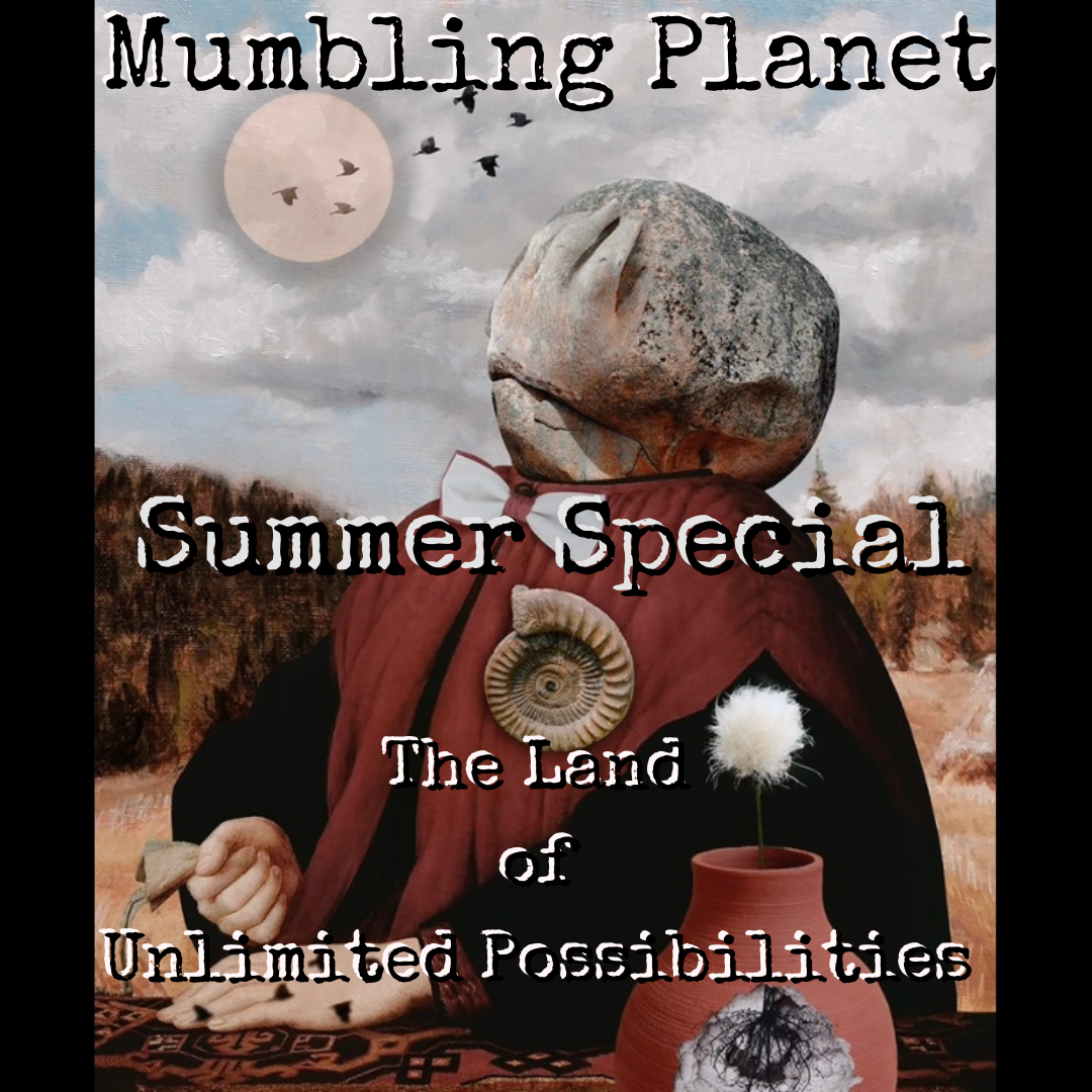 Mumbling Planet (surrealist explorations)
