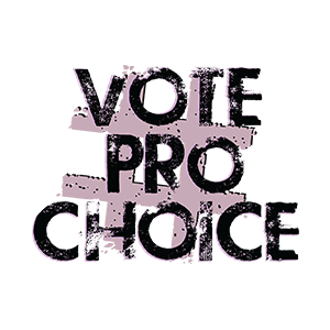 #VOTEPROCHOICE