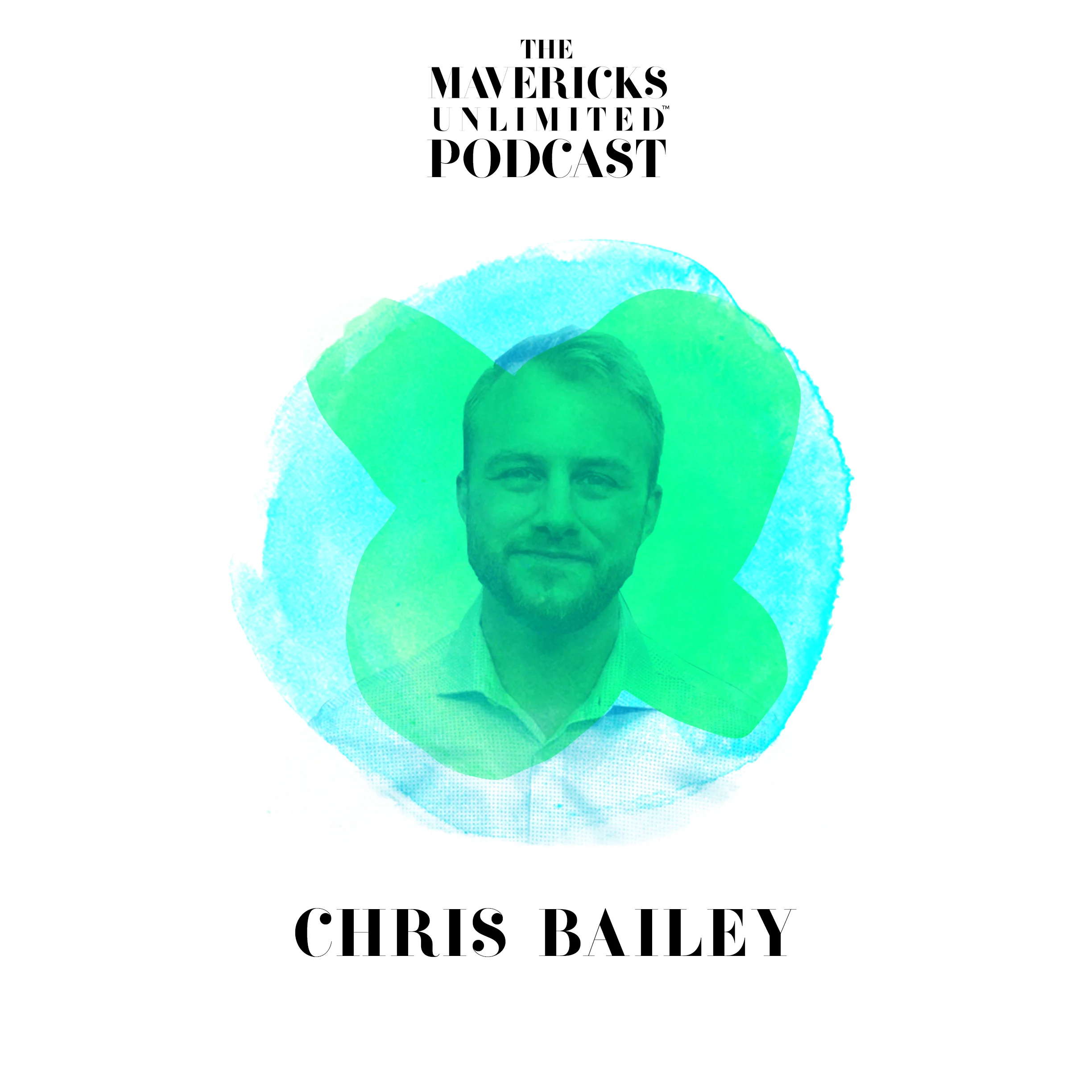 Episode 17: Chris Bailey - Hyperfocus: Manage Your Attention, Not Your Time!