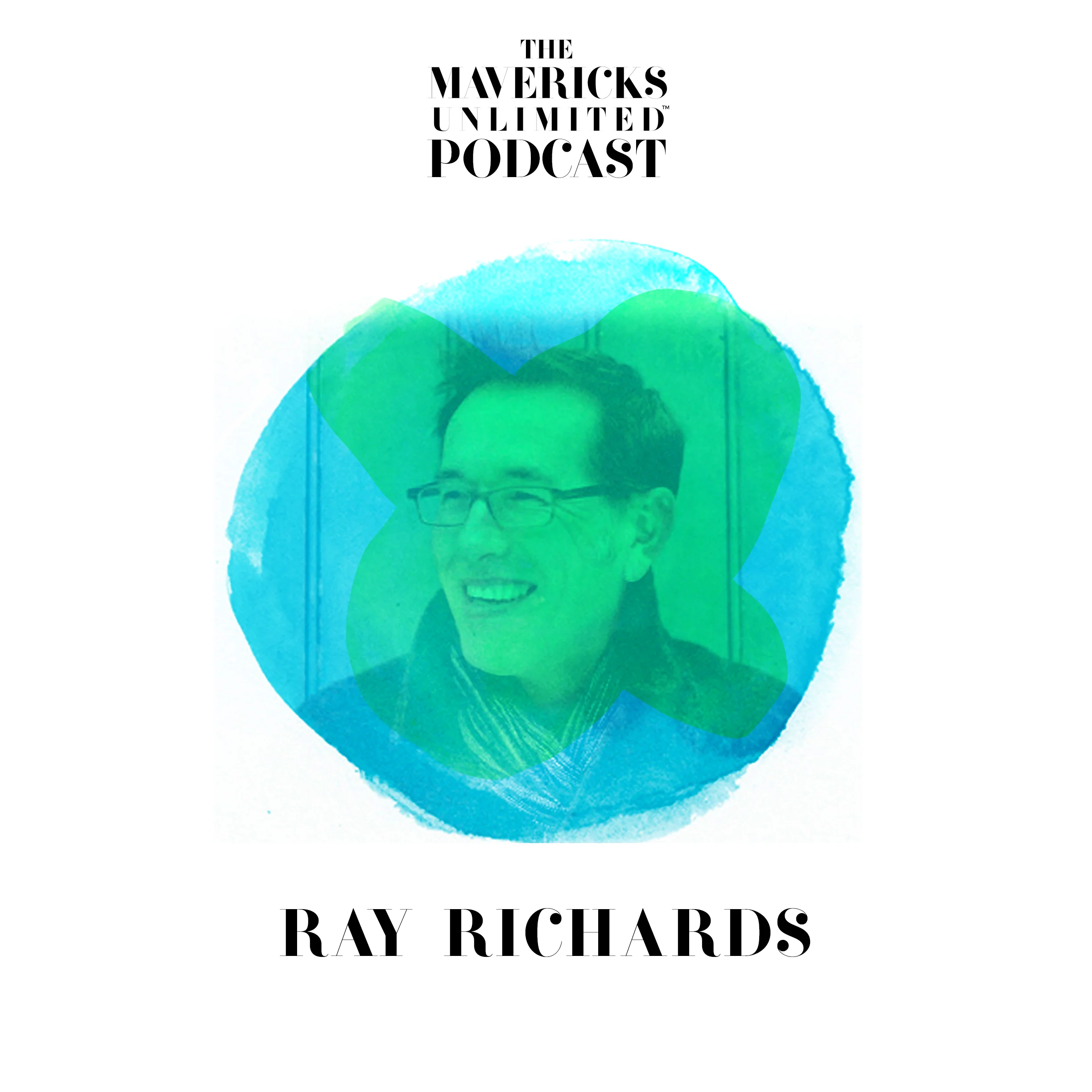 Episode 21: Ray Richards - To Be Successful, Do Something Different