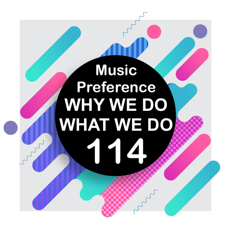 114 | A Little Bit Country, A Little Bit Rock 'N Roll: The Psychology of Music Preference | Why We Do What We Do