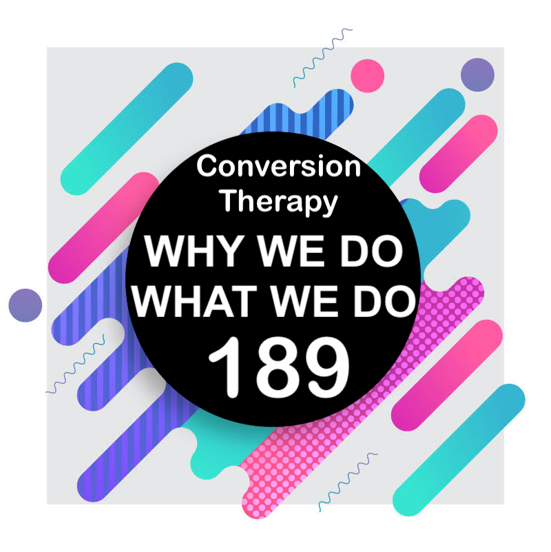 189 | Conversion "Therapy" is a No