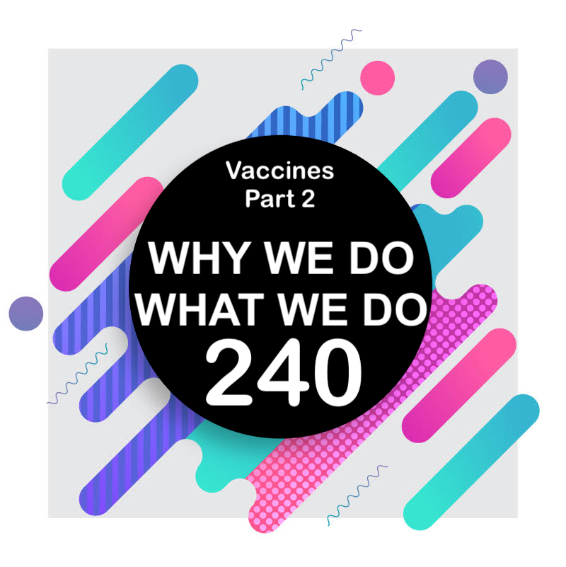 240 | (COVID) Vaccine Hesitancy pt 2