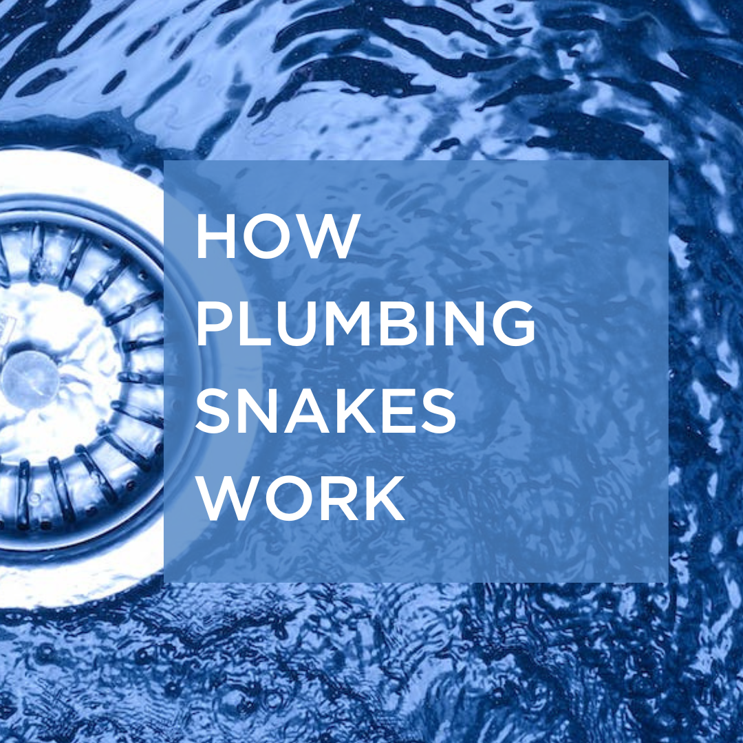 How Plumbing Snakes Work: Your Step-by-Step Guide
