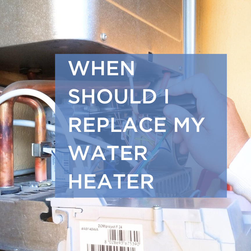 "When should I replace my water heater?" Top Warning Signs for Water Heater Replacement